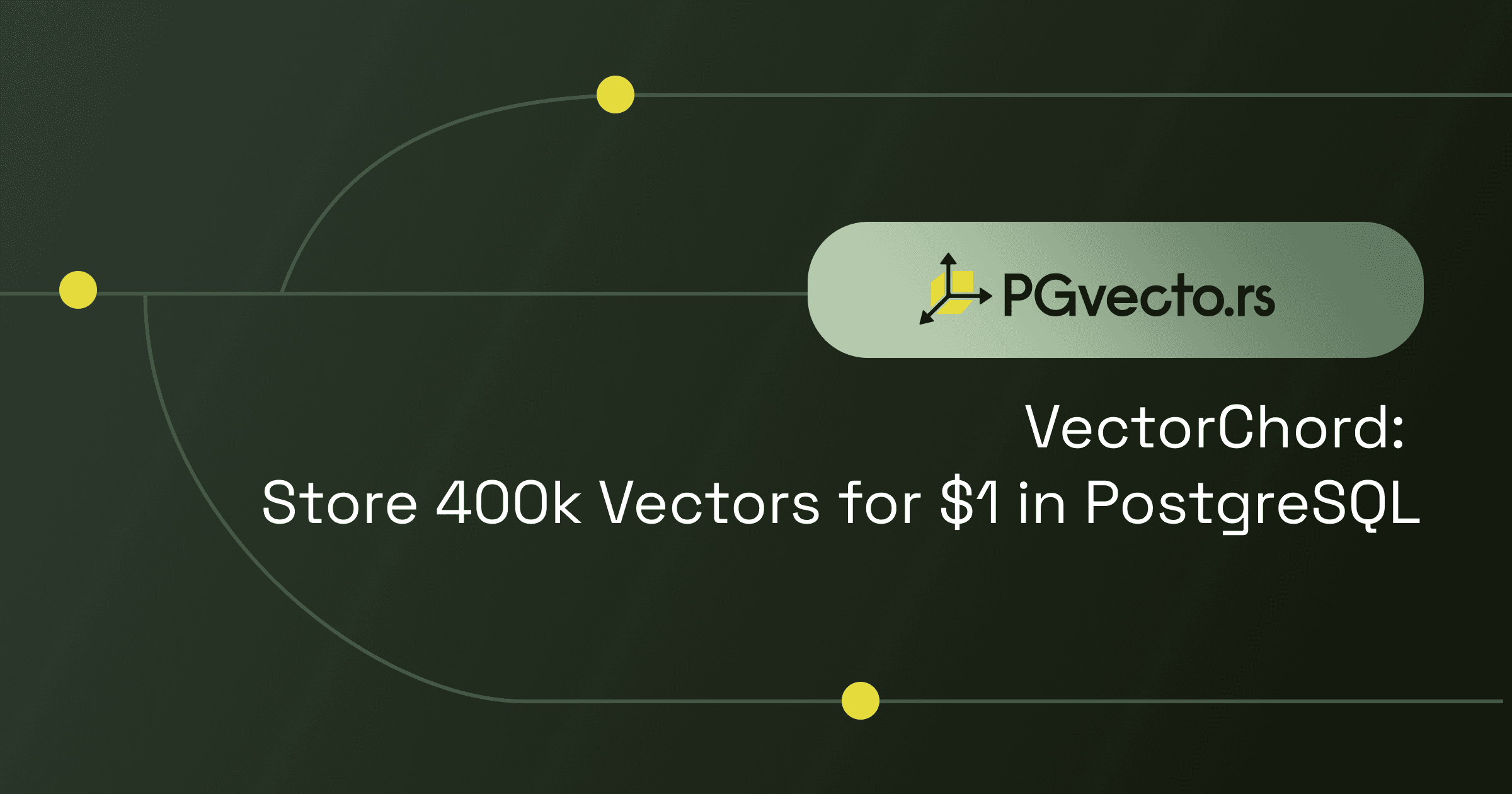 VectorChord: Store 400k Vectors for $1 in PostgreSQL