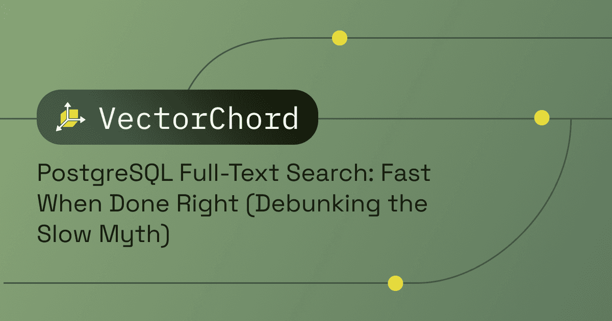 PostgreSQL Full-Text Search: Fast When Done Right (Debunking the Slow Myth)